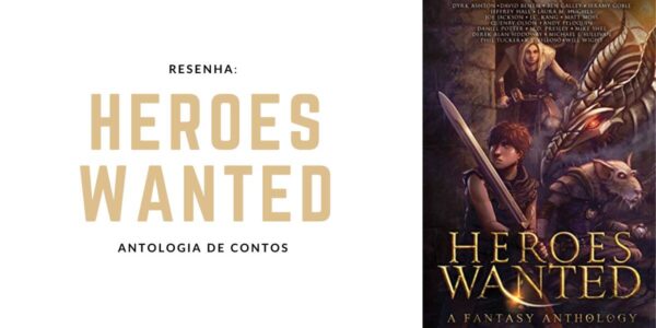 Resenha: HEROES WANTED (Antologia)